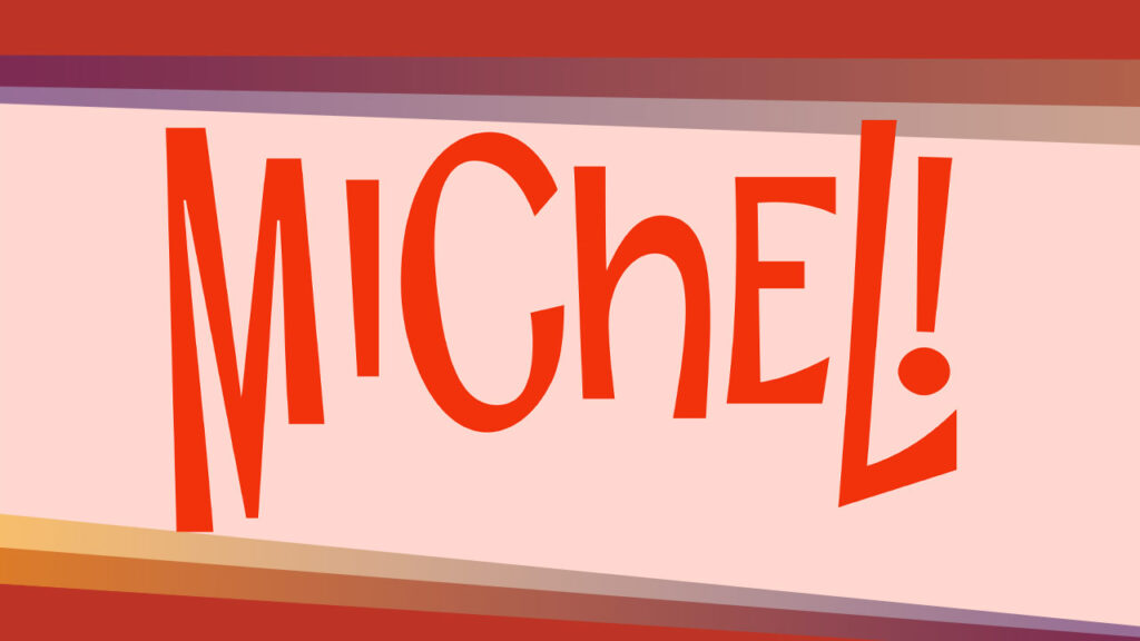 Michel!