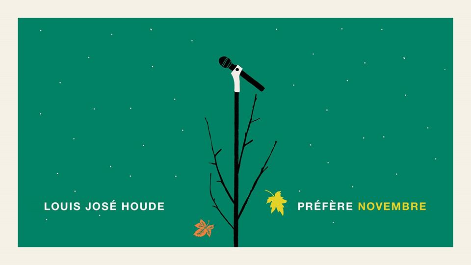 Louis-José Houde – Préfère novembre | Trois Rivières