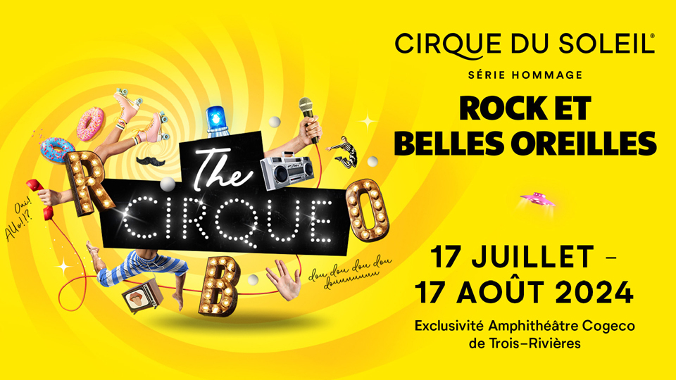 Cirque du soleil –  Hommage à Rock et Belles Oreilles